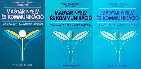 Antaln Szab gnes- Ratz Judit - Magyar nyelv s kommunikci 11-12. vfolyam (tanknyv + munkafzet 11, 12)