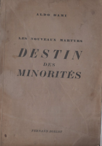 Aldo Dami - Destin des Minorit�s (Les Nouveaux Martyrs)