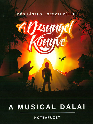 D�s L�szl�, Geszti P�ter - A dzsungel k�nyve - A musical dalai