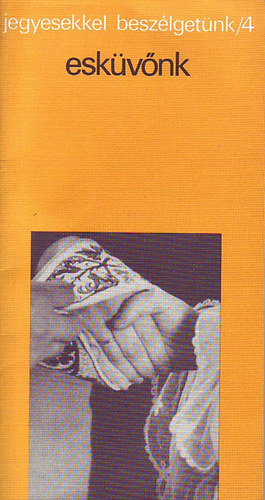 esk�v�nk-jegyesekkel besz�lget�nk/4