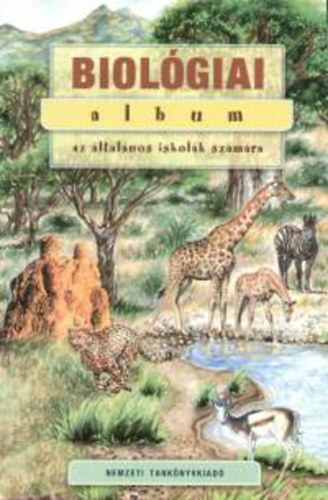 Holzgeth�n -Matula; G�ln� Domoszlai Erika - Biol�giai album az �ltal�nos iskol�k sz�m�ra