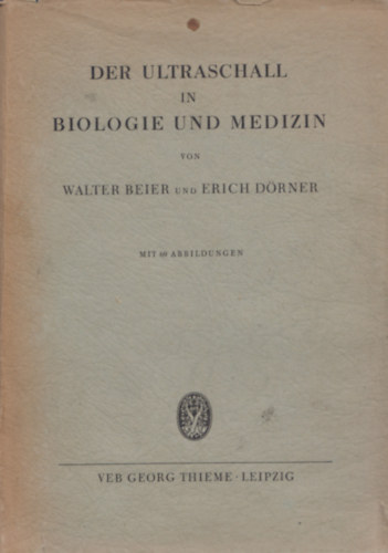Erich D�rner Walter Beier - Der Ultraschall in Biologie und Medizin