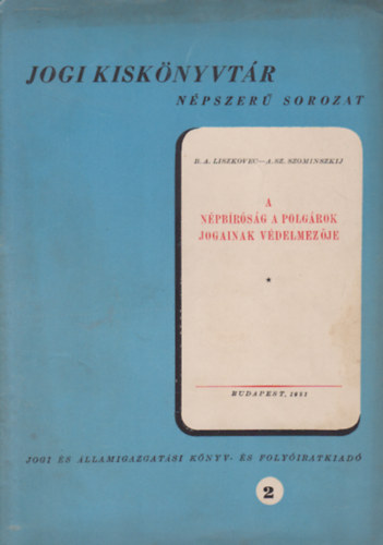 A. SZ. Szominszkij B. A. Liszkovec - A npbrsg a polgrok jogainak vdelmezje