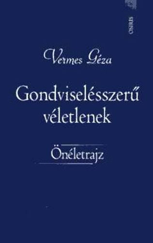 Vermes Gza - Gondviselsszer vletlenek (nletrajz)