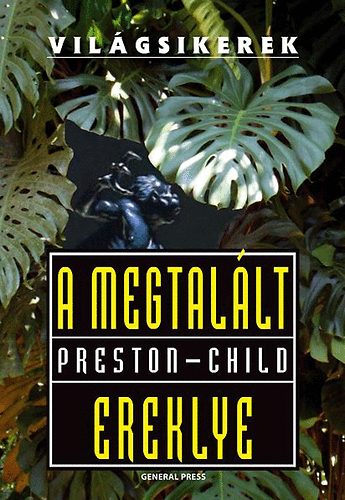Lincoln Child Douglas Preston - A megtal�lt ereklye