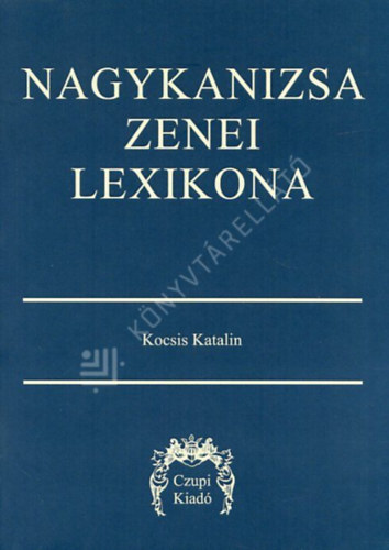 Kocsis Katalin - Nagykanizsa zenei lexikona