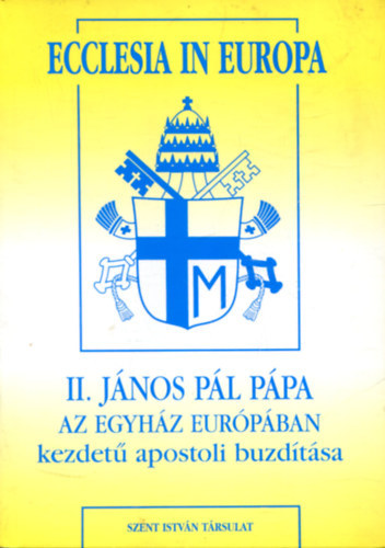 Dr. Bolberitz Pál (szerk.) - II. János Pál pápa Az egyház Európában kezdetű apostoli buzdítása