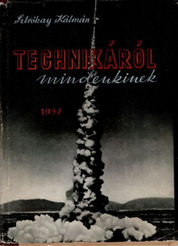 Sztrókay Kálmán - Technikáról mindenkinek 1957