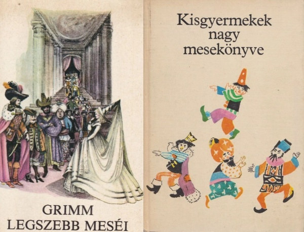 Varga Tamásné  Grimm (válogatta) Róna Emy (rajz), T.Aszódi Éva szerk. Róna Emy (rajz) - 2 db klasszikus mesekönyv: Grimm legszebb meséi + Kisgyermekek nagy mesekönyve