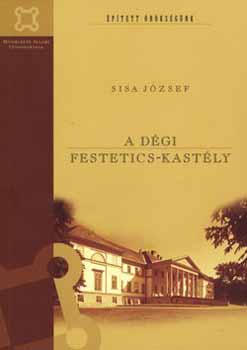 Sisa Jzsef - A dgi Festetics-kastly