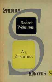 Robert Weimann - Az "�j kritika"