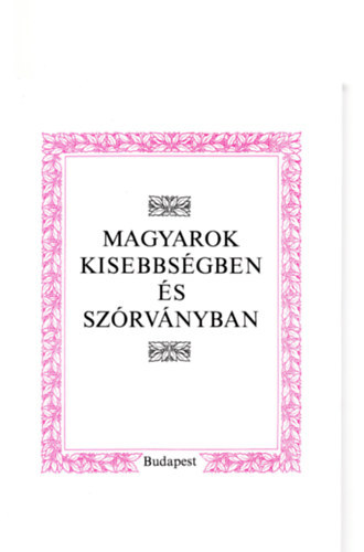 Teleki L�szl� Alap�tv�ny - Magyarok kisebbs�gben �s sz�rv�nyban
