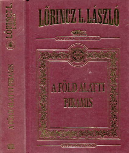 L�rincz L. L�szl� - A f�ld alatti piramis (d�szkiad�s)