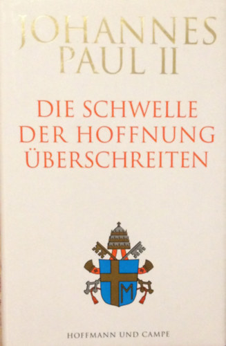 Johannes Paul II - Die Schwelle der Hoffnung �berschreiten