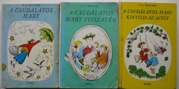 P. L. Travers - A csud�latos Mary + A csud�latos Mary kinyitja az ajt�t + A csud�latos Mary visszat�r