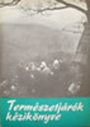 Tab�k Endre  (szerk.) - Term�szetj�r�k k�zik�nyve