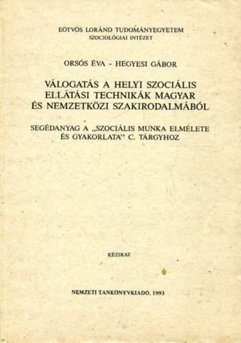 Hegyesi Gábor Orsós Éva - Válogatás a helyi szociális ellátási technikák magyar és nemzetközi szakirodalmából