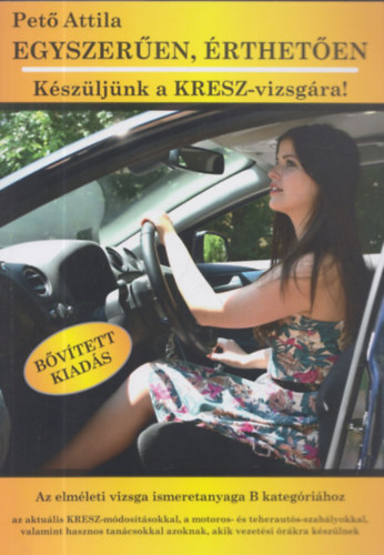 Pet Attila - Egyszeren, rtheten - Kszljnk a KRESZ-vizsgra