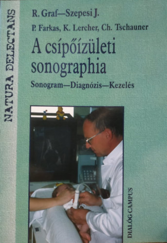 Szepesi J�nos Reinhard Graf - A cs�p��z�leti sonographia: Sonogram - Diagn�zis - Kezel�s