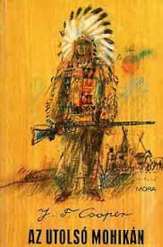 Szerz J. F. Cooper Fordt Rz dm Grafikus Wrtz dm - Az utols Mohikn