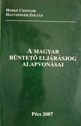 Tth Mihly - I. Magyar bntetjog s bntet eljrsjog alapjai II. A gazdasgi bncselekmnyek rvid magyarzata