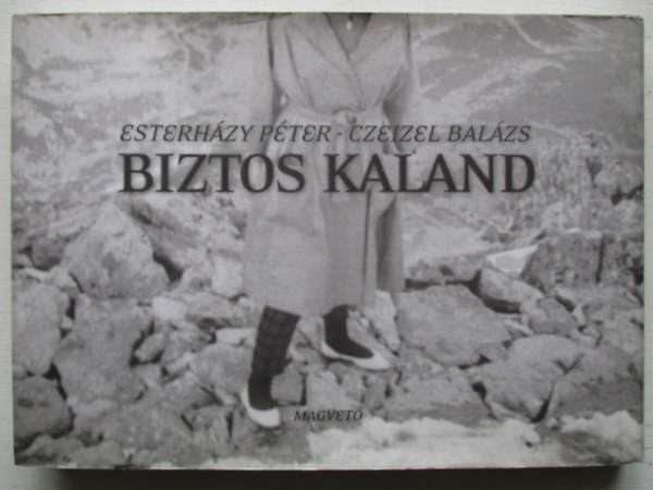 Esterhzy Pter; Czeizel Balzs - Biztos kaland