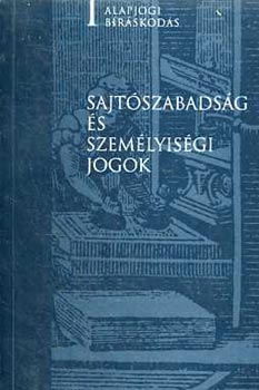 Sajt�szabads�g �s szem�lyis�gi jogok (Alapjogi b�r�skod�s I.)