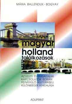 M�ria Ballendux-Bogyay - Magyar-holland tal�lkoz�sok