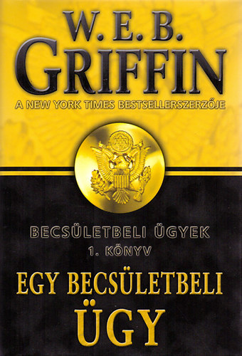 W. E. B. Griffin - Egy becsületbeli ügy - Becsületbeli ügyek 1. könyv